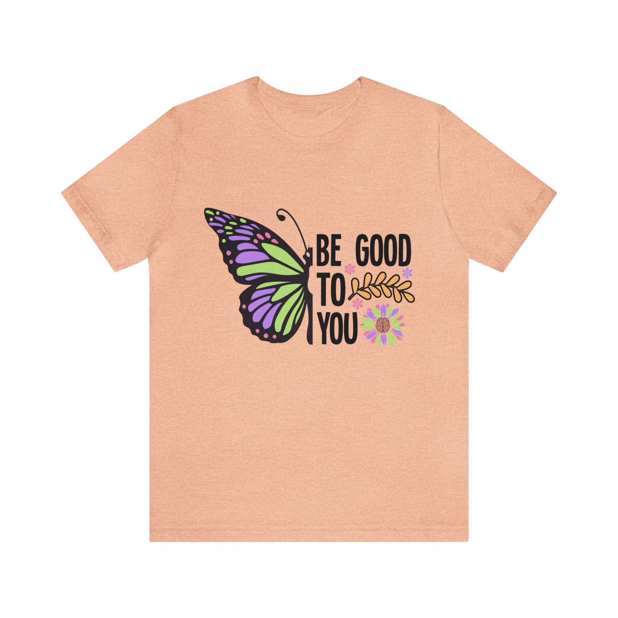 Be Good To You Unisex Jersey Short Sleeve Tee