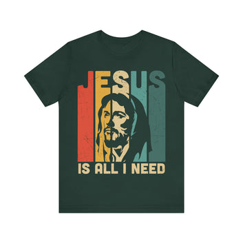 Jesus Is All I Need Unisex Jersey Short Sleeve Tee