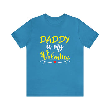 Daddy Is My Valentine Unisex Jersey Short Sleeve Tee