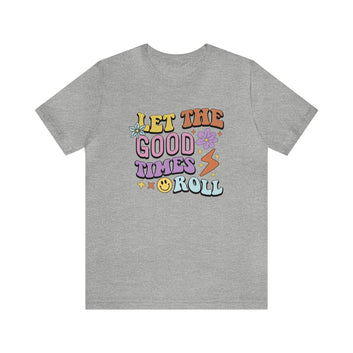 Let The Good Time Roll Unisex Jersey Short Sleeve Tee