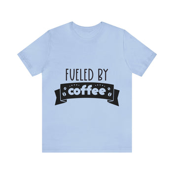 FUELED BY COFFEE UNISEX T-SHIRT