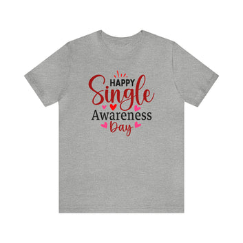 Happy Single Awareness Day Unisex Jersey Short Sleeve Tee