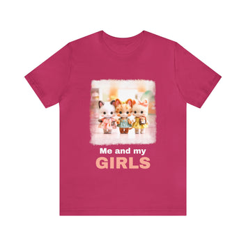 Me And My GIRLS Unisex Jersey Short Sleeve Tee