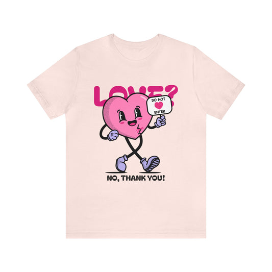 LOVE NO THANKS WOMEN JERSEY T-SHIRT