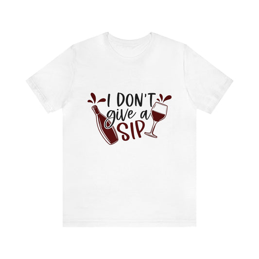 I DON'T GIVE A SIP TEE-SHIRT