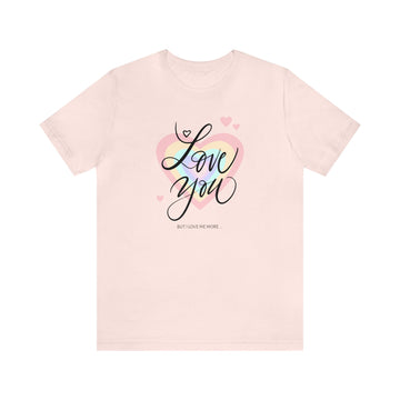 LOVE YOU UNISEX JERSEY T-SHIRT