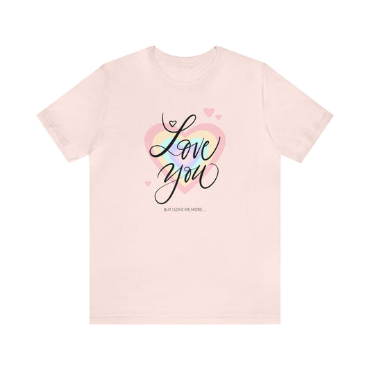 LOVE YOU UNISEX JERSEY T-SHIRT