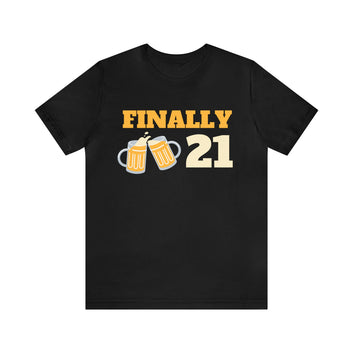 FINALLY BEER 21 UNISEX JERSEY T-SHIRT