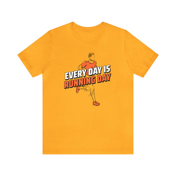 Every Day Is Running Day Unisex Jersey Short Sleeve Tee