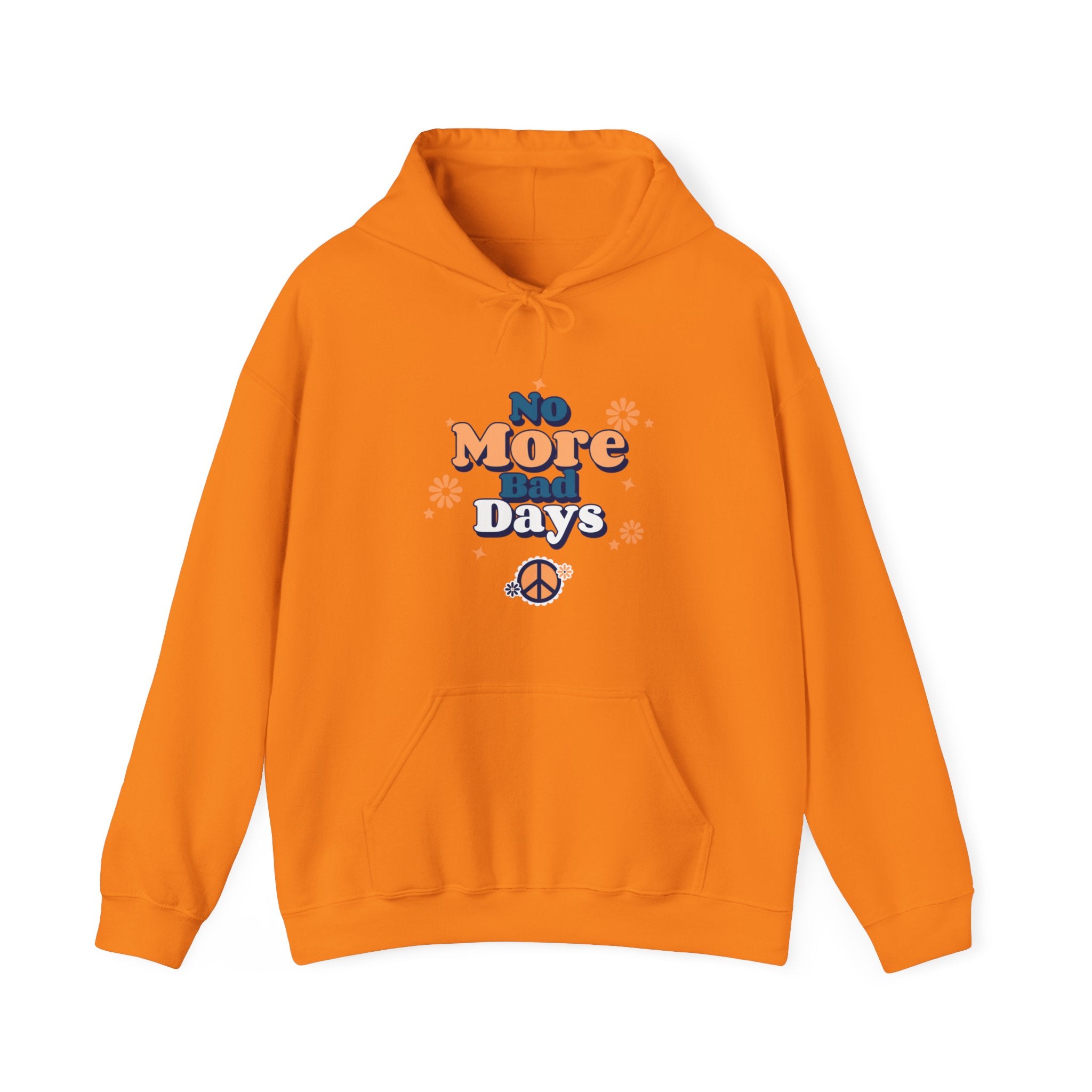 NO MORE BAD DAYS UNISEX HOODED SWEATSHIRT