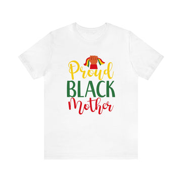 Black Proud Mother Unisex Jersey Short Sleeve Tee