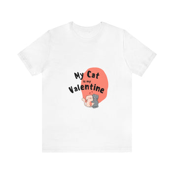 MY CAT IS MY VALENTINE UNISEX T-SHIRT