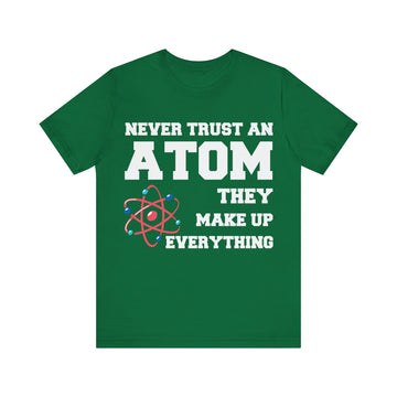 Never Trust An Atom Unisex Jersey Short Sleeve Tee