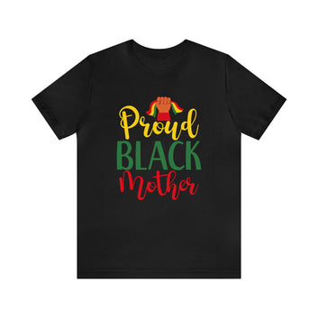 Black Proud Mother Unisex Jersey Short Sleeve Tee