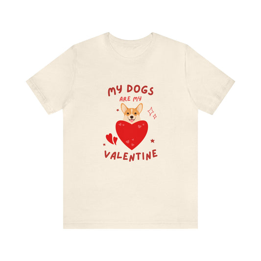 MY DOGS ARE MY VALENTINE UNISEX TEE-SHIRT