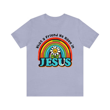 What A Friend We Have In Jesus Unisex Jersey Short Sleeve Tee