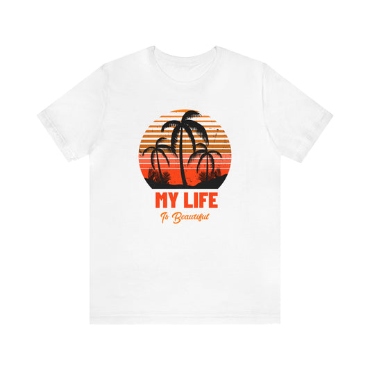 My LIFE is Beautiful Unisex Jersey Short Sleeve Tee