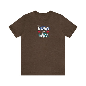 Born To Win Unisex Jersey Short Sleeve Tee