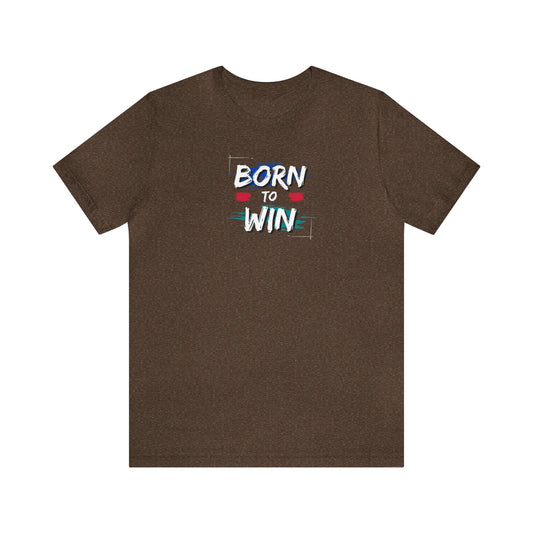 Born To Win Unisex Jersey Short Sleeve Tee