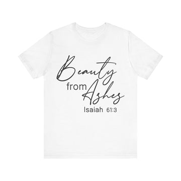 Beauty From Ashes Unisex Jersey Short Sleeve Tee