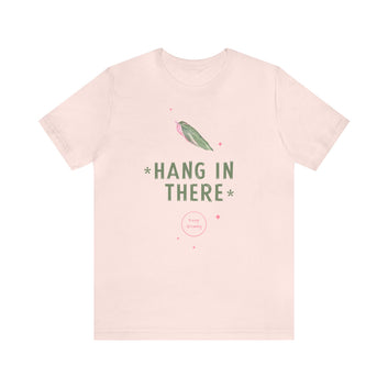 HANG IN THERE KEEP GROWING UNISEX JERSEY TEE