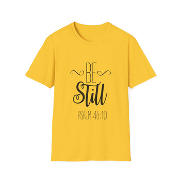 BE STILL UNISEX TEE-SHIRT