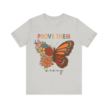 Prove them Wrong Unisex Jersey Short Sleeve Tee