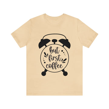 BUT FIRST COFEE UNISEX TEE SHIRT