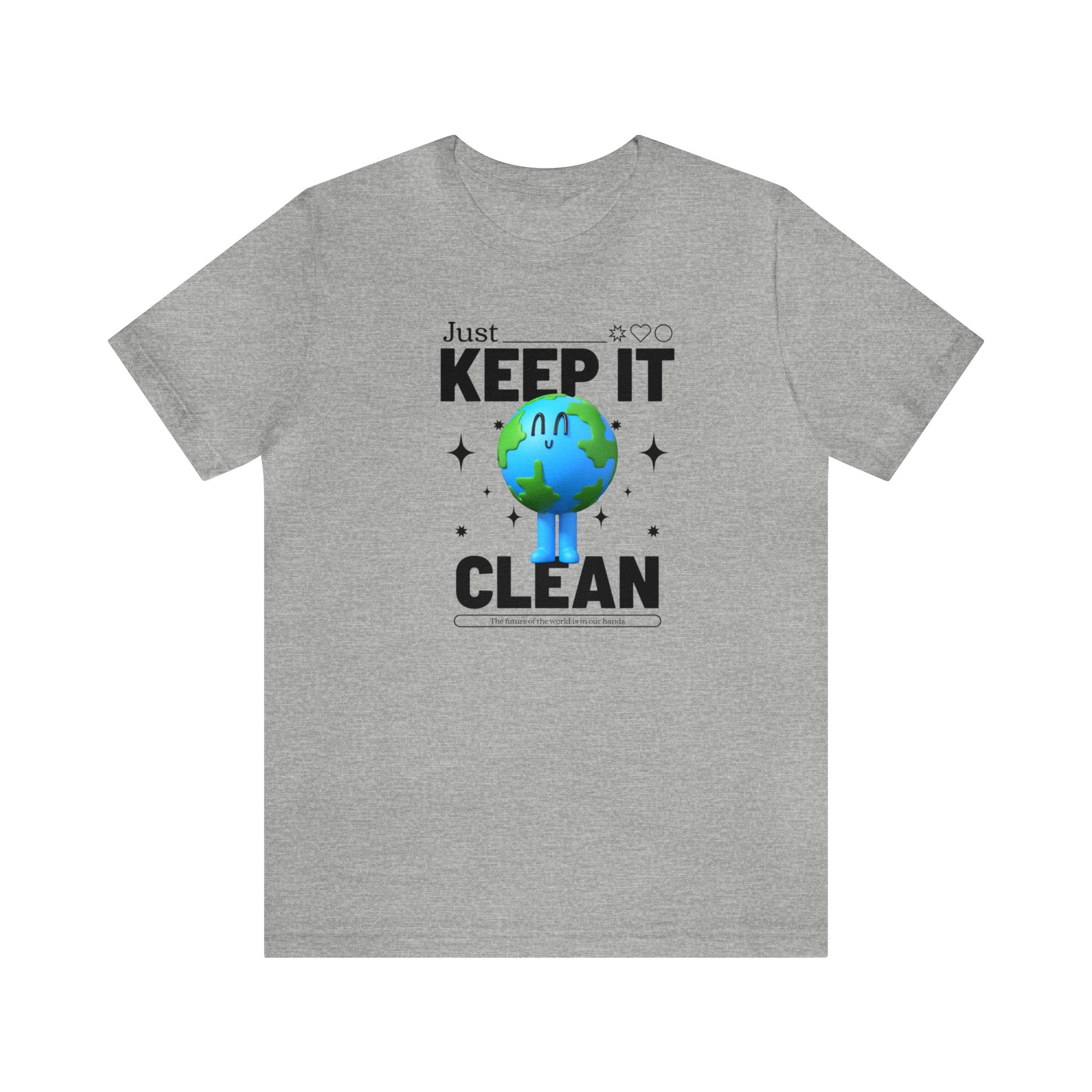 Just Keep It Clean Unisex Jersey Short Sleeve Tee