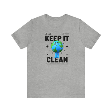 Just Keep It Clean Unisex Jersey Short Sleeve Tee