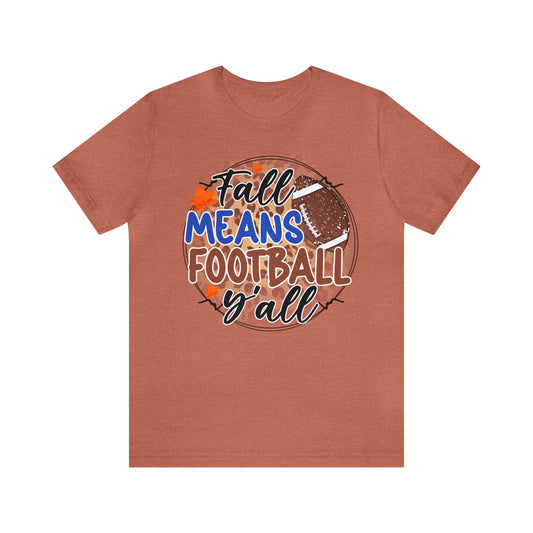 FALL Means Football Unisex Jersey Short Sleeve Tee