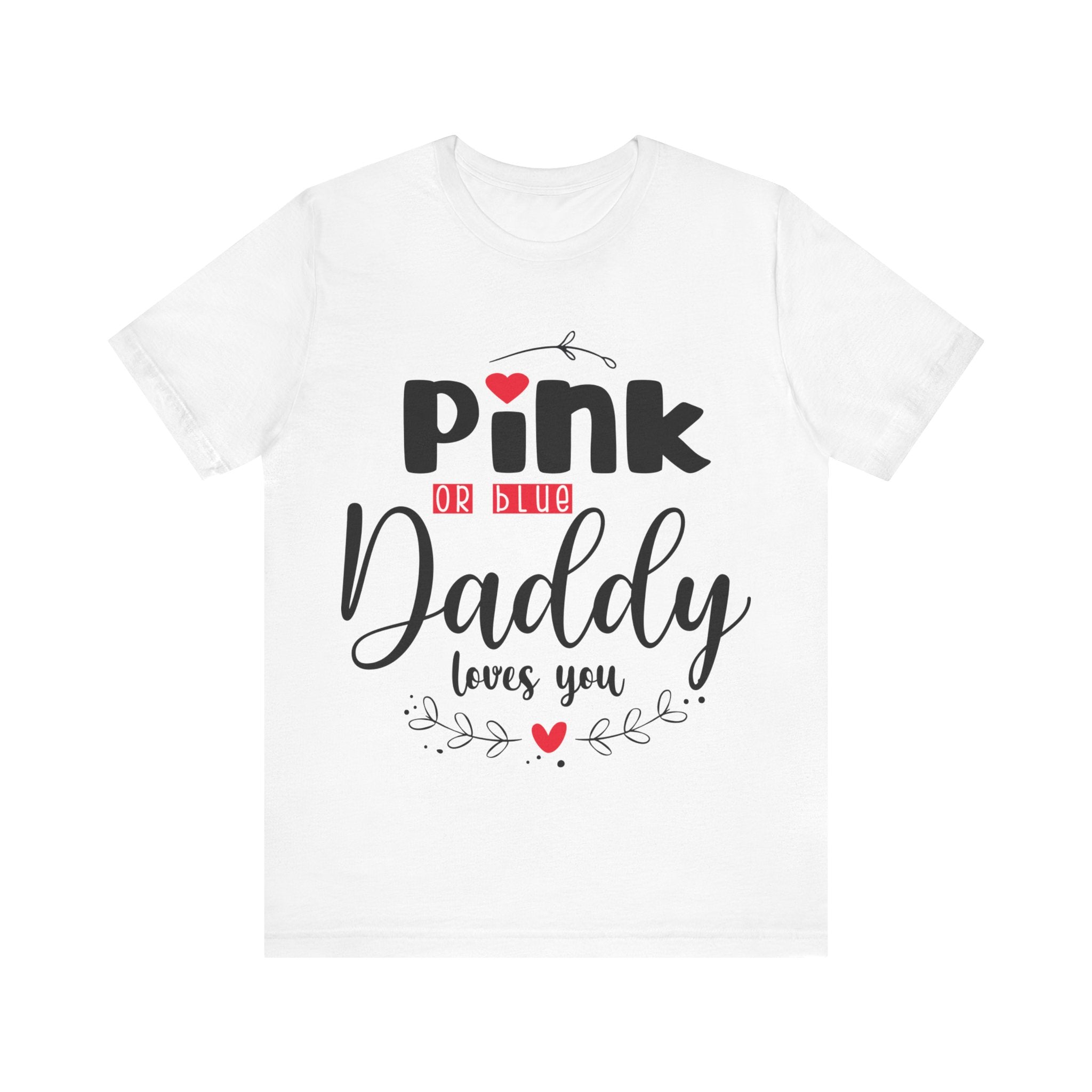 Daddy Loves You Unisex Jersey Short Sleeve Tee