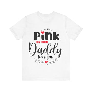 Daddy Loves You Unisex Jersey Short Sleeve Tee