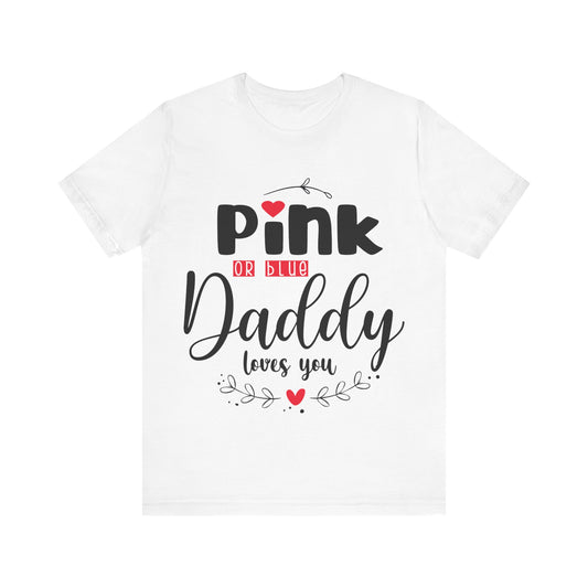 Daddy Loves You Unisex Jersey Short Sleeve Tee