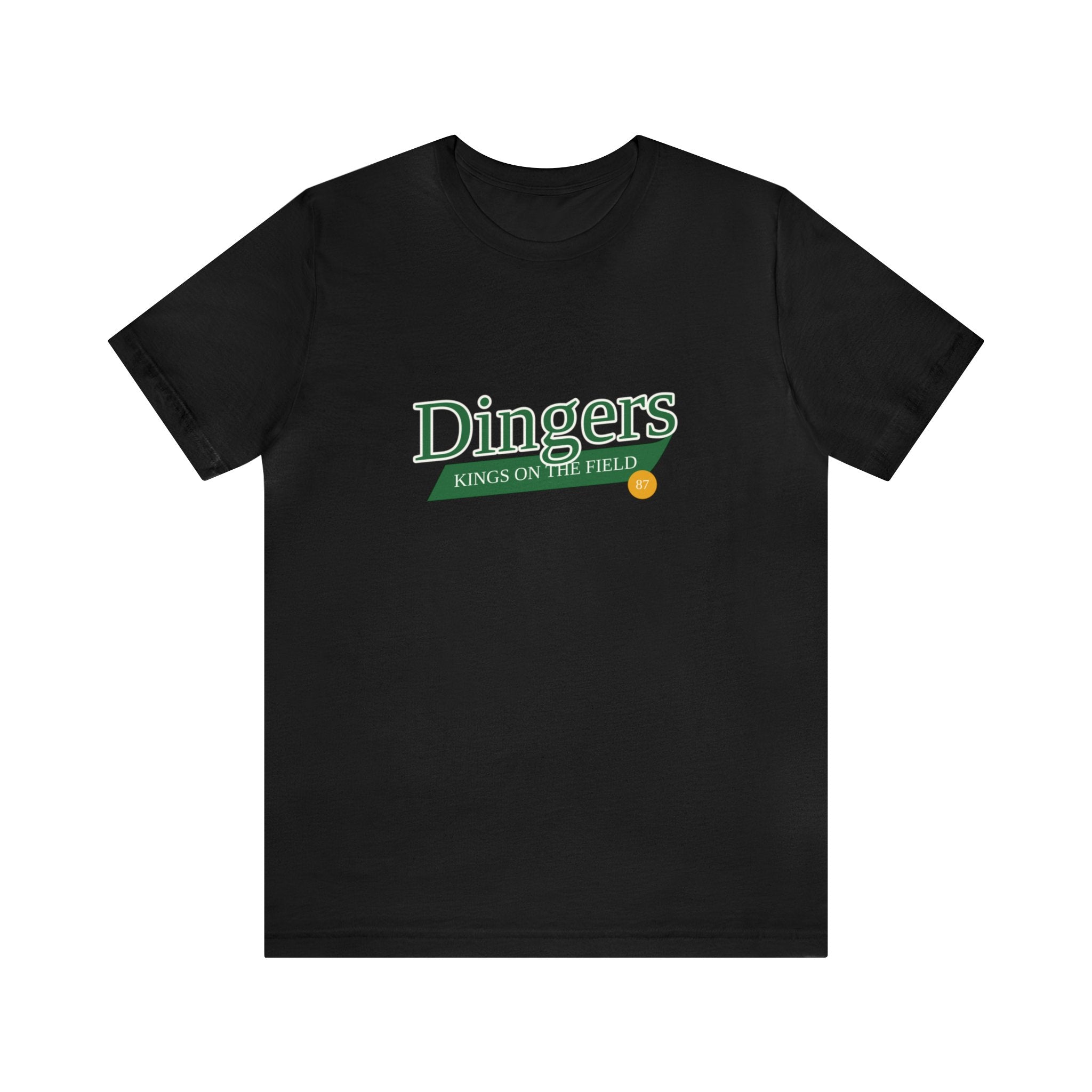 DINGERS ALWAYS THE KING OF FIELD UNISEX T-SHIRT