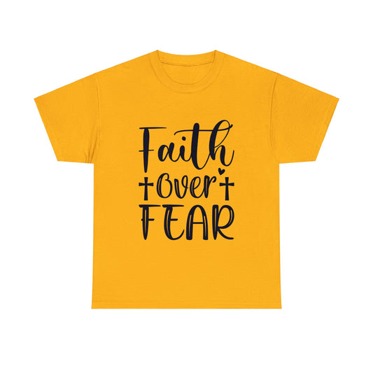 FAITH†OVER†FEAR UNISEX TEE SHIRT