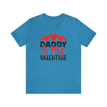 Daddy Is My Valentine Unisex Jersey Short Sleeve Tee