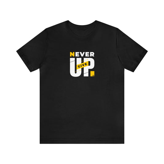 Never Give Up Unisex Jersey Short Sleeve Tee