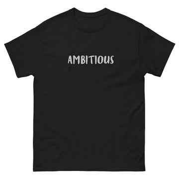 Ambitious" T-shirt Unisex classic tee